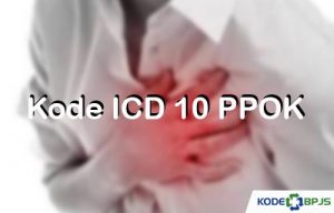 √ Kode ICD 10 PPOK 2023: Penyebab, Gejala & Pengobatan - Kodebpjs.com