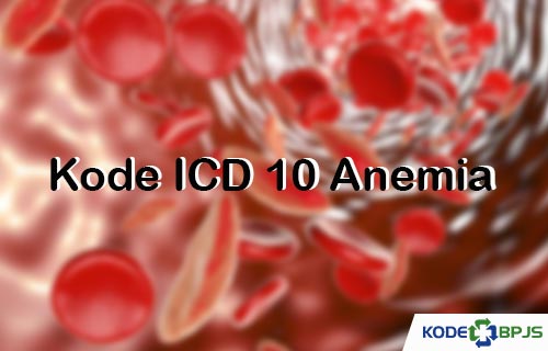 Kode Icd 10 Anemia 2021 Penyebab Gejala Pengobatan Kodebpjs